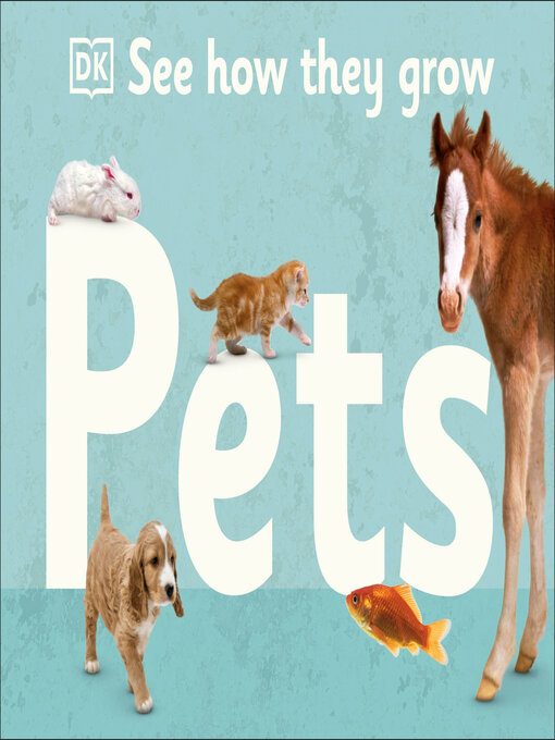 Title details for See How They Grow: Pets by DK - Wait list